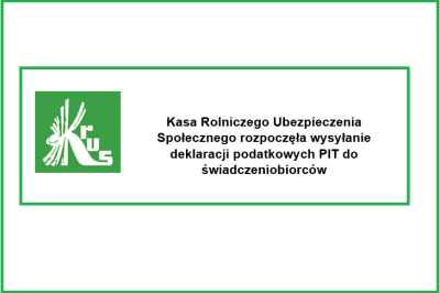 Kasa Rolniczego Ubezpieczenia Społecznego rozpoczęła wysyłanie deklaracji podatkowych PIT do świadczeniobiorców