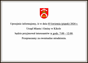 Zmiana organizacji pracy Urzędu Miasta i Gminy w Kikole w dniu 3 kwietnia 2026 r.