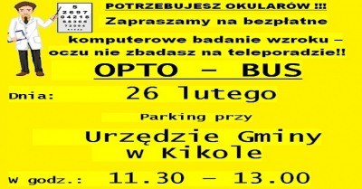 bezpłatne badanie wzroku 26 lutego parking przy Urzędzie Gminy Kikół godz. 11.30 - 13.00