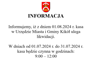 informacja - kasa w Urzędzie Miasta i Gminy Kikół ulega likwidacji
