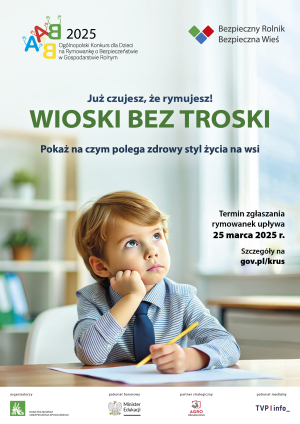 VI OGÓLNOPOLSKI KONKURS DLA DZIECI NA RYMOWANKĘ O BEZPIECZEŃSTWIE W GOSPODARSTWIE ROLNYM „WIOSKI BEZ TROSKI”