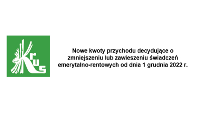 Nowe kwoty przychodu decydujące o zmniejszeniu lub zawieszeniu świadczeń emerytalno-rentowych od dnia 1 grudnia 2022 r.