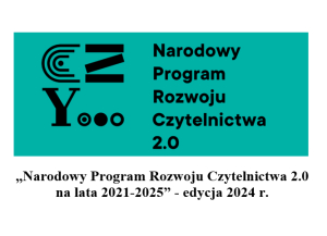 „Narodowy Program Rozwoju Czytelnictwa 2.0 na lata 2021-2025” - edycja 2024 r.