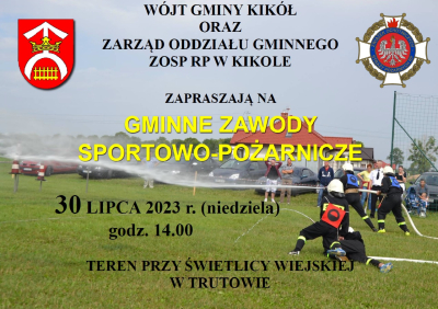 Wójt Gminy Kikół oraz Zarząd Oddziału Gminnego ZOSP RP w Kikole zapraszają na Gminne Zawody Sportowo-Pożarnicze