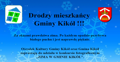 Zimowy Konkurs Fotograficzny    „ZIMA W GMINIE KIKÓŁ”