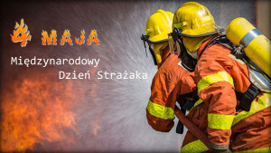 Międzynarodowy Dzień Strażaka