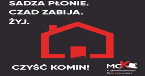 napisy białe na czarnym tle &quot; Sadza płonie. Czad zabija. Żyj&quot; i &quot;Czyść Komin&quot;, czerwony kontur domu, logo Międzywojewódzkiego Cechu Kominiarzy