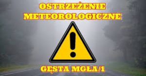OSTRZEŻENIA METEOROLOGICZNE - Gęsta mgła/1 ZMIANA