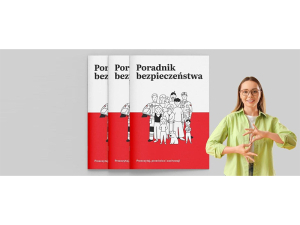 Poradnik bezpieczeństwa dostępny w Polskim Języku Migowym (PJM)