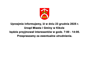 Zmiana organizacji pracy Urzędu Miasta i Gminy w Kikole w dniu 23 grudnia 2025 r.