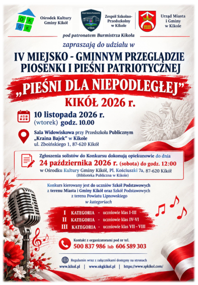 IV MIEJSKO - GMINNY PRZEGLĄDU PIOSENKI I PIEŚNI PATRIOTYCZNEJ „PIEŚNI DLA NIEPODLEGŁEJ” KIKÓŁ 2026 r.