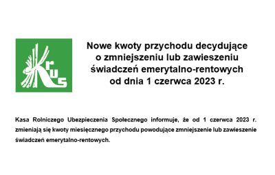 Nowe kwoty przychodu decydujące  o zmniejszeniu lub zawieszeniu świadczeń emerytalno-rentowych  od dnia 1 czerwca 2023 r.
