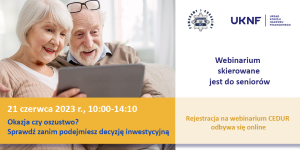 Urząd Komisji Nadzoru Finansowego zaprasza seniorów na webinarium (seminarium online) „Okazja czy oszustwo? Sprawdź zanim podejmiesz decyzję inwestycyjną” - grafika