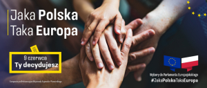 Jaka Polska - Taka Europa. TY decydujesz.