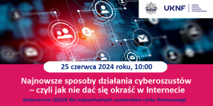 Najnowsze sposoby działania cyberoszustów – czyli jak nie dać się okraść w Internecie