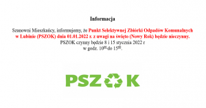 Szanowni Mieszkańcy, informujemy, że Punkt Selektywnej Zbiórki Odpadów Komunalnych w Lubinie (PSZOK) dnia 01.01.2022 r. z uwagi na święto (Nowy Rok) będzie nieczynny.