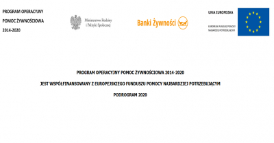 PROGRAM OPERACYJNY POMOC ŻYWNOŚCIOWA 2014-2020 JEST WSPÓŁFINANSOWANY Z EUROPEJSKIEGO FUNDUSZU POMOCY NAJBARDZIEJ POTRZEBUJĄCYM PODROGRAM 2020