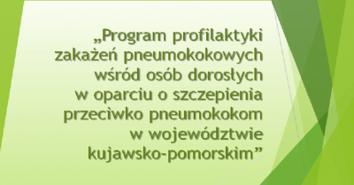 Ogłoszenie konkursu ofert na wybór w 2021 roku realizatorów programu polityki zdrowotnej pn. „Program profilaktyki zakażeń pneumokokowych wśród osób dorosłych w oparciu o szczepienia przeciwko pneumokokom w województwie kujawsko-pomorskim&quot;