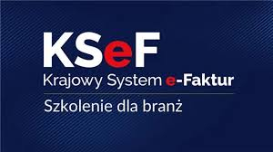 Harmonogram szkoleń pt. „KSeF – szkolenia dla branży"