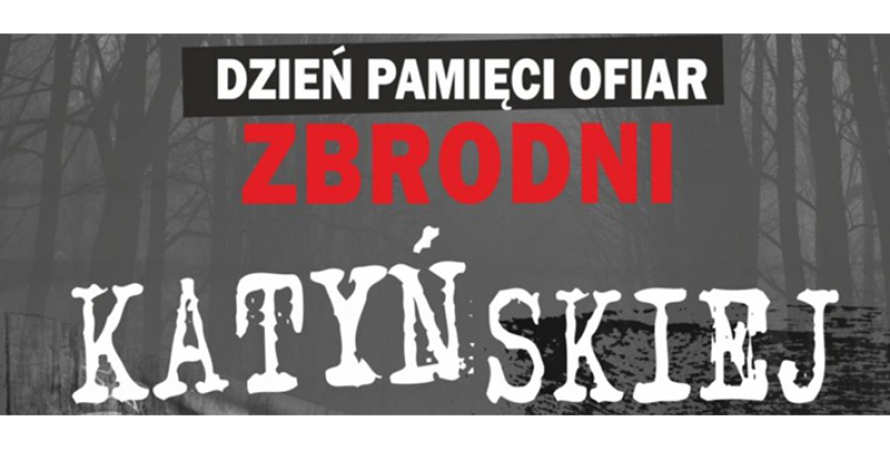 Dzień Pamięci Ofiar Zbrodni Katyńskiej - Pamiętamy