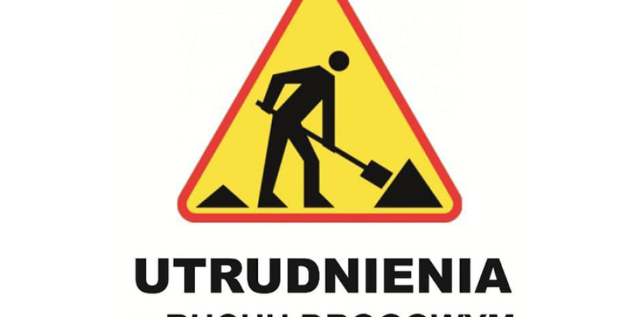 Utrudnienia w ruchu drogowym - komunikat